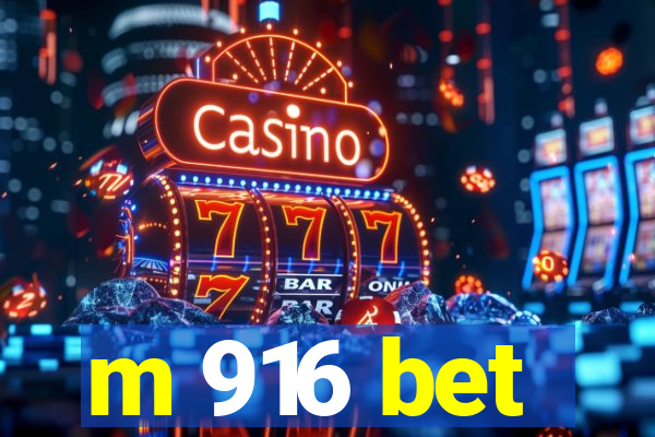 m 916 bet